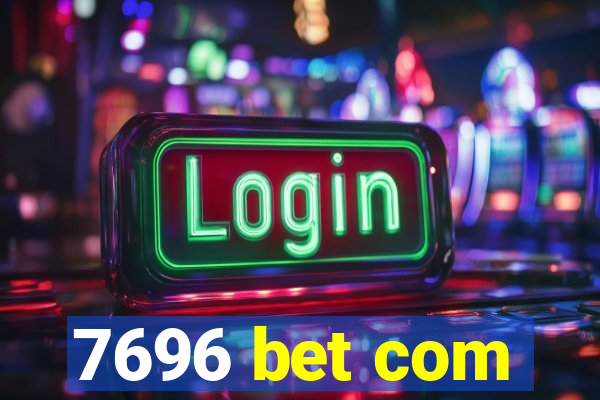7696 bet com